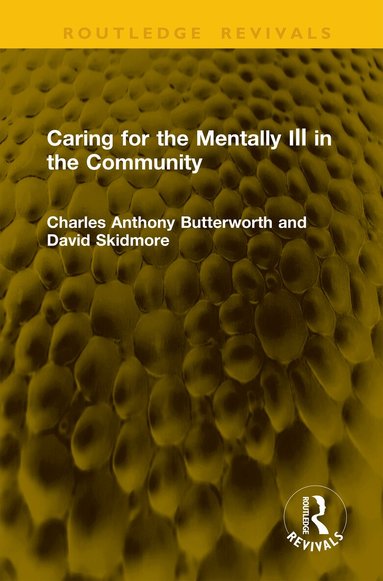 Charles Anthony Butterworth, David Skidmore - Caring for the Mentally Ill in the Community, Inbunden