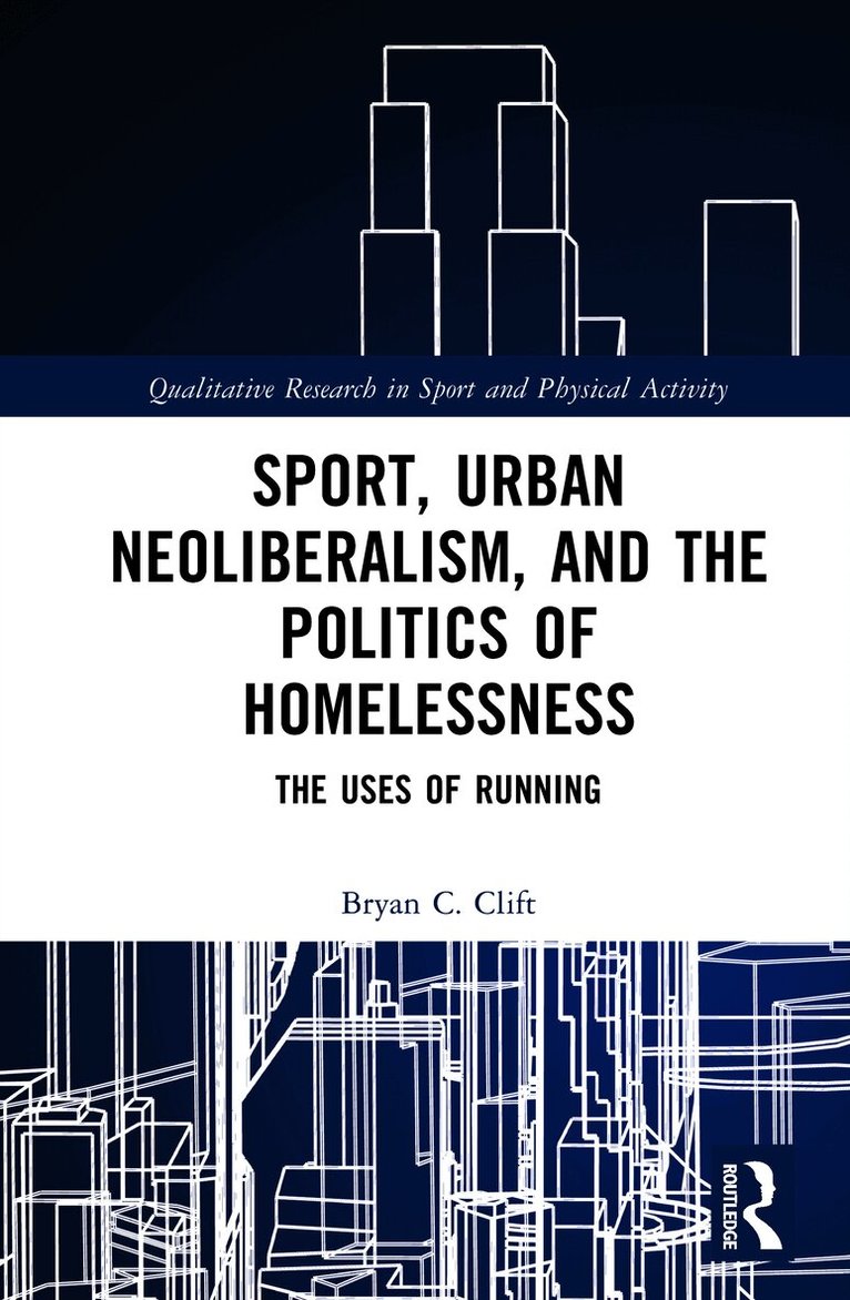 Sport, Urban Neoliberalism, and the Politics of Homelessness