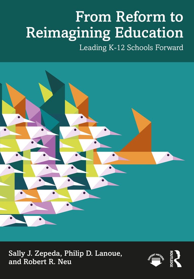 Sally J. Zepeda, Philip D. Lanoue, Robert R. Neu - From Reform to Reimagining Education, Häftad