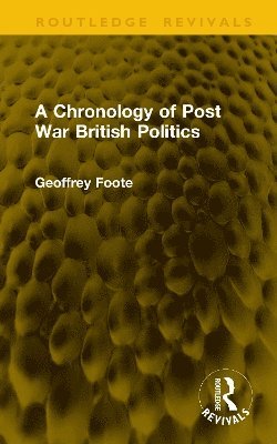 bokomslag Chronology of Post War British Politics