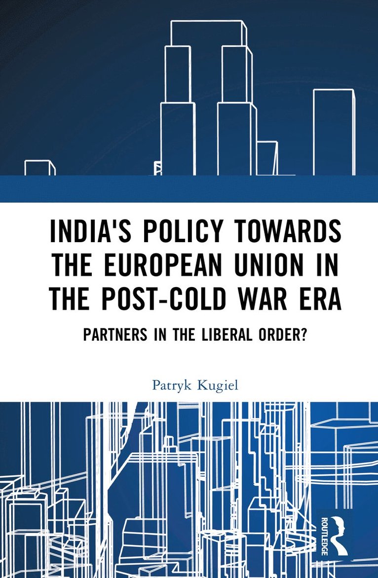 India's Policy Towards the European Union in the Post-Cold War Era