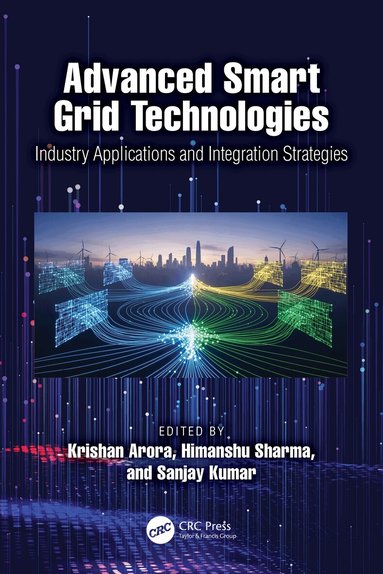 Krishan Arora, Himanshu Sharma, Sanjay Kumar - Advanced Smart Grid Technologies, Inbunden