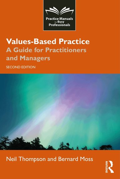 Neil Thompson, Bernard Moss - Values-Based Practice, Häftad