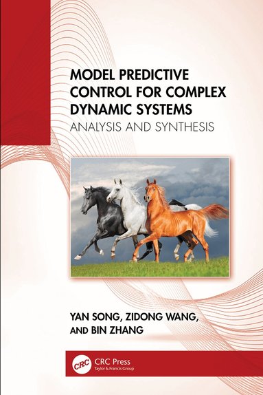 Yan Song, Zidong Wang, Bin Zhang - Model Predictive Control for Complex Dynamic Systems, Inbunden