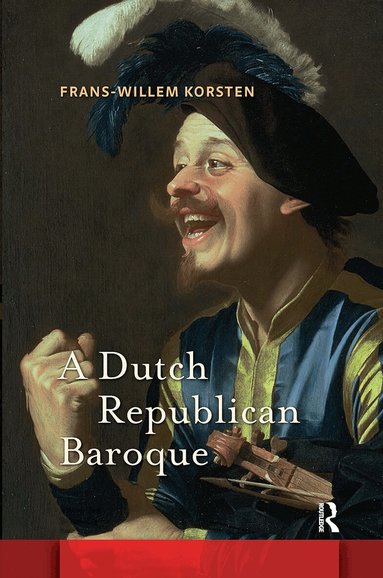 Frans-Willem Korsten - Dutch Republican Baroque, Häftad