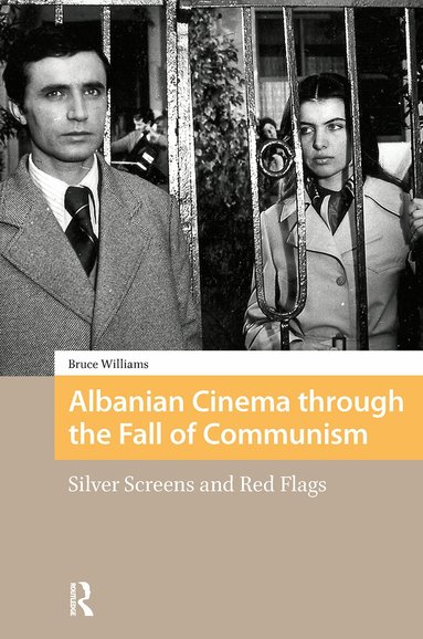 Bruce Williams - Albanian Cinema through the Fall of Communism, Häftad