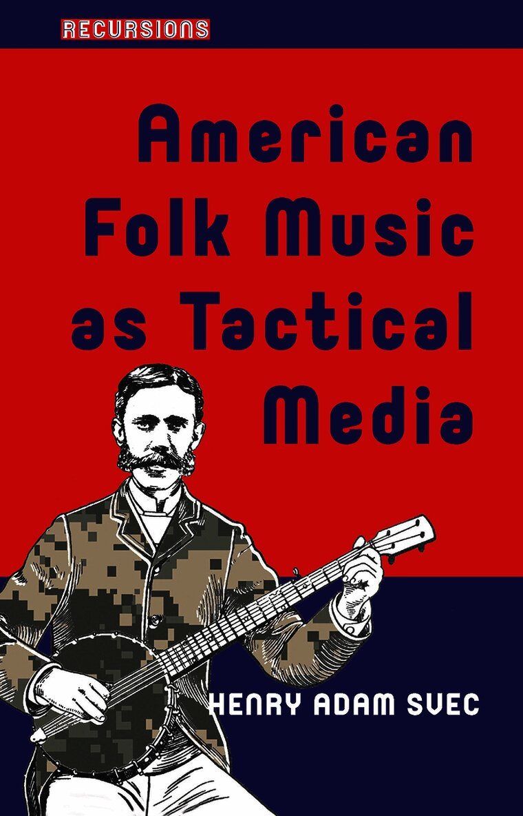 American Folk Music as Tactical Media