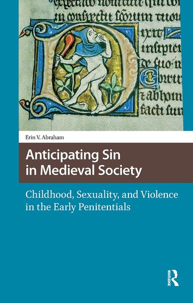 Erin Vanessia Abraham - Anticipating Sin in Medieval Society, Häftad