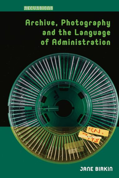 Jane Birkin - Archive, Photography and the Language of Administration, Häftad