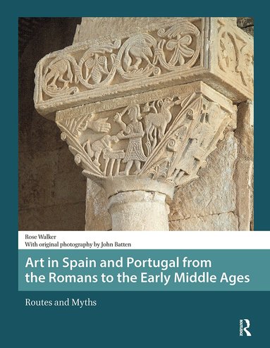 Rose Walker - Art in Spain and Portugal from the Romans to the Early Middle Ages, Häftad