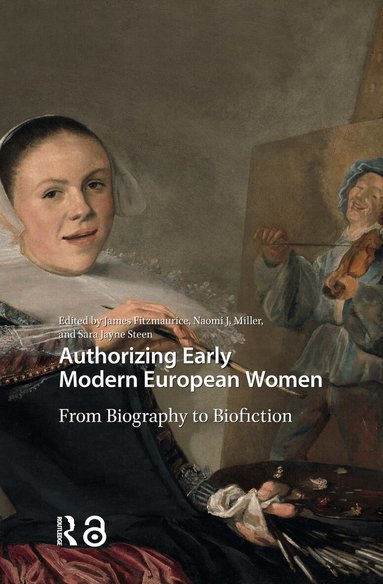 James Fitzmaurice, Naomi Miller, Sara Jayne Steen - Authorizing Early Modern European Women, Häftad