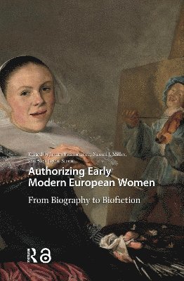 James Fitzmaurice, Naomi Miller, Sara Jayne Steen - Authorizing Early Modern European Women, Häftad