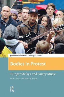 Johanna Siméant, Christophe Traïni, James Jasper - Bodies in Protest, Häftad