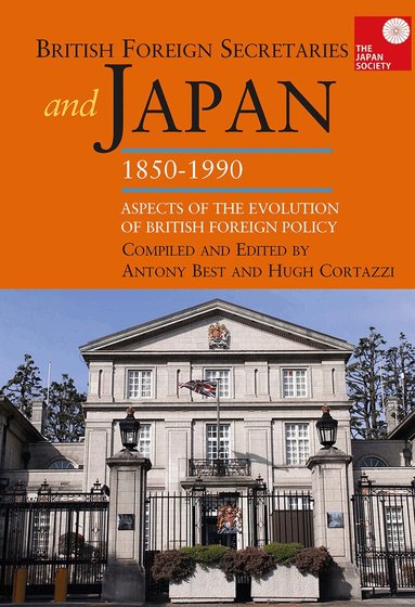 Anthony Best, Hugh Cortazzi - British Foreign Secretaries and Japan, 1850-1990, Häftad