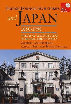 British Foreign Secretaries and Japan, 1850-1990