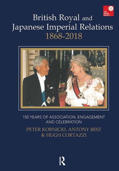 Peter Kornicki, Antony Best, Hugh Cortazzi - British Royal and Japanese Imperial Relations, 1868-2018, Häftad