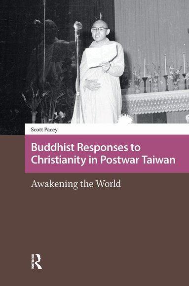 Scott Pacey - Buddhist Responses to Christianity in Postwar Taiwan, Häftad