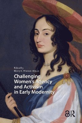 Merry Wiesner-Hanks - Challenging Women's Agency and Activism in Early Modernity, Häftad