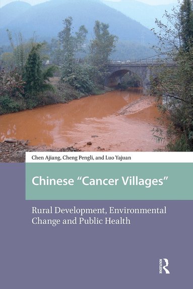Ajiang Chen, Pengli Cheng, Yajuan Luo - Chinese "Cancer Villages", Häftad