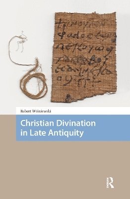 Christian Divination in Late Antiquity