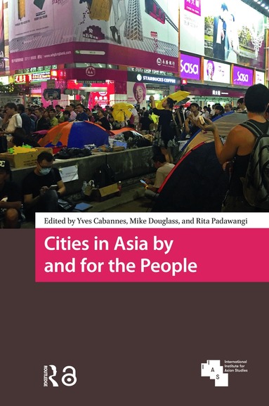 Yves Cabannes, Mike Douglass, Rita Padawangi - Cities in Asia by and for the People, Häftad