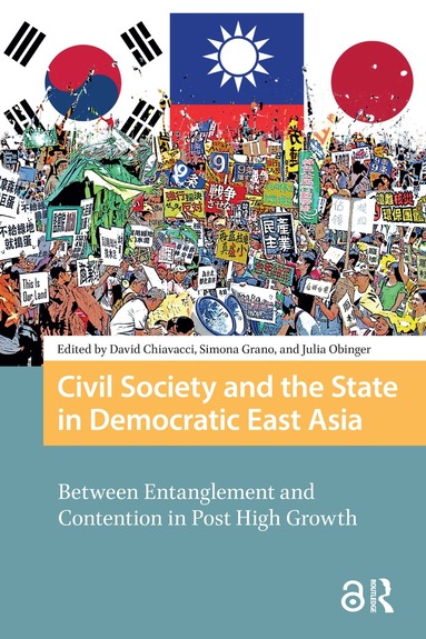 David Chiavacci, Simona Grano, Julia Obinger - Civil Society and the State in Democratic East Asia, Häftad