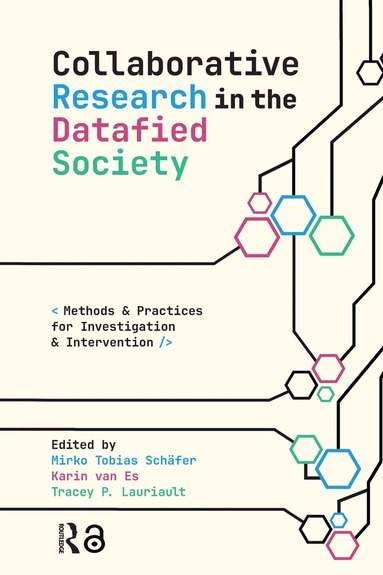 Mirko Tobias Schäfer, Karin van Es, Tracey Lauriault - Collaborative Research in the Datafied Society, Häftad