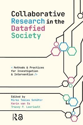 Mirko Tobias Schäfer, Karin Es, Tracey Lauriault - Collaborative Research in the Datafied Society, Häftad