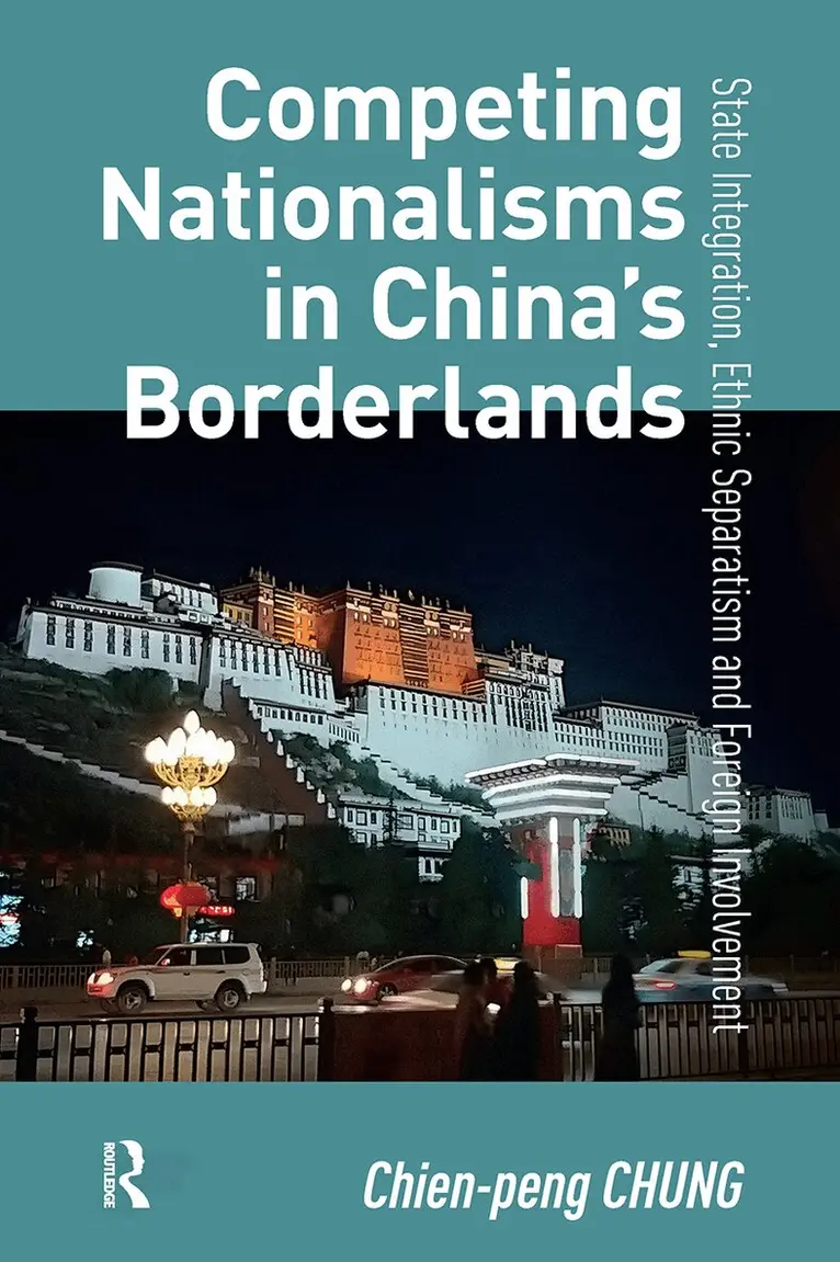 Chien-peng Chung - Competing Nationalisms in China’s Borderlands, Häftad. Tillgänglighet: Lägg i varukorg