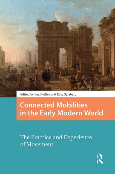 Paul Nelles, Rosa Salzberg - Connected Mobilities in the Early Modern World, Häftad