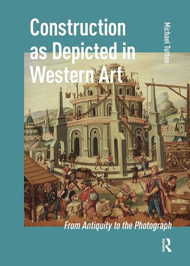 Michael Tutton - Construction as Depicted in Western Art, Häftad