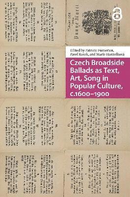 Patricia Fumerton, Pavel Kosek, Marie Hanzelková, Marie Hanzelkova - Czech Broadside Ballads as Text, Art, Song in Popular Culture, c.1600–1900, Häftad
