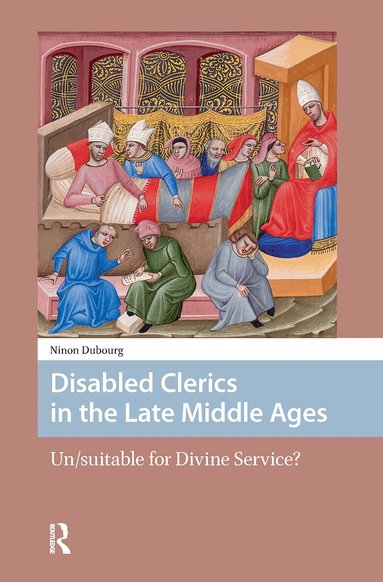 Ninon Dubourg - Disabled Clerics in the Late Middle Ages, Häftad