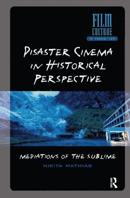 Nikita Mathias - Disaster Cinema in Historical Perspective, Häftad