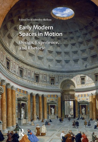Kimberley Skelton - Early Modern Spaces in Motion, Häftad