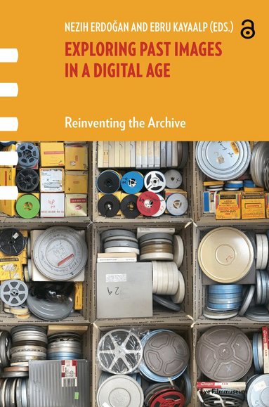 Nezih Erdogan, Ebru Kayaalp - Exploring Past Images in a Digital Age, Häftad