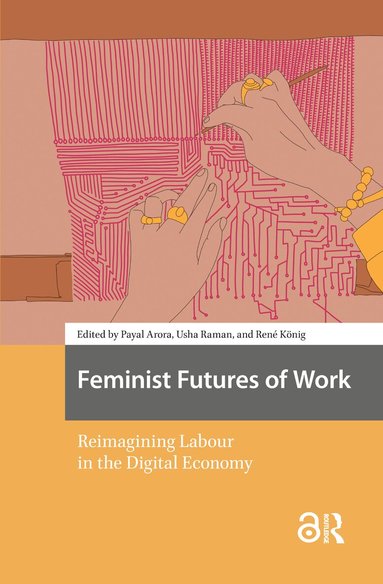 Payal Arora, Usha Raman, René König - Feminist Futures of Work, Häftad