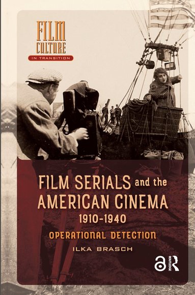 Ilka Brasch - Film Serials and the American Cinema, 1910-1940, Häftad