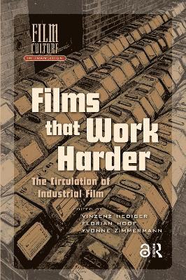 Vinzenz Hediger, Florian Hoof, Yvonne Zimmermann, Scott Anthony - Films That Work Harder, Häftad
