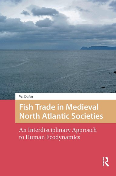Val Dufeu - Fish Trade in Medieval North Atlantic Societies, Häftad