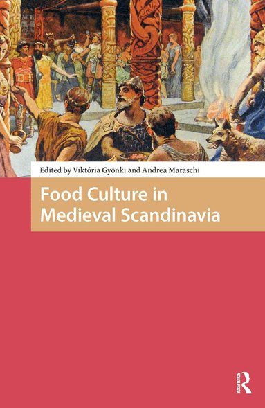 Viktória Gyönki, Andrea Maraschi - Food Culture in Medieval Scandinavia, Häftad