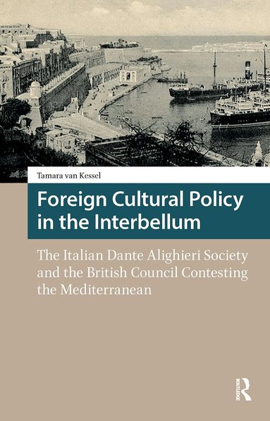 Tamara van Kessel - Foreign Cultural Policy in the Interbellum, Häftad