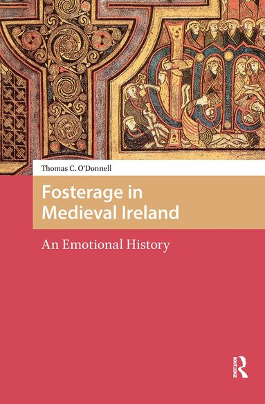 Thomas O'Donnell - Fosterage in Medieval Ireland, Häftad