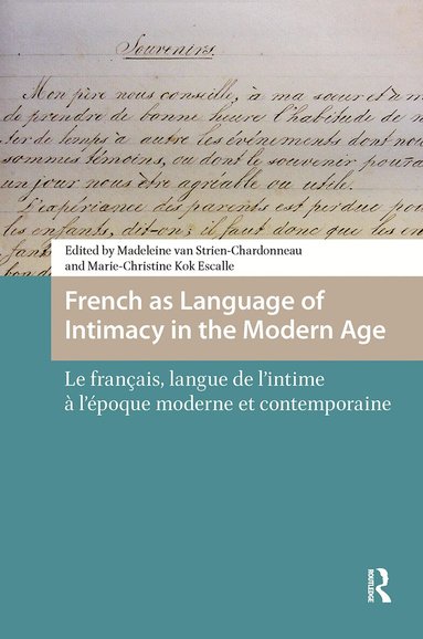 Madeleine van Strien-Chardonneau, Marie-Christine Kok Escalle - French as Language of Intimacy in the Modern Age, Häftad