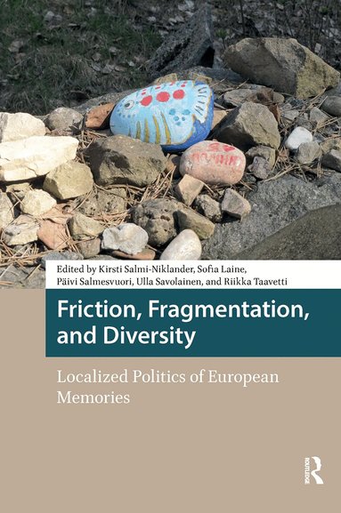 Kirsti Salmi-Niklander, Sofia Laine, Päivi Salmesvuori, Ulla Savolainen, Riikka Taavetti - Friction, Fragmentation, and Diversity, Häftad