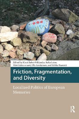 Kirsti Salmi-Niklander, Sofia Laine, Päivi Salmesvuori, Ulla Savolainen, Riikka Taavetti - Friction, Fragmentation, and Diversity, Häftad