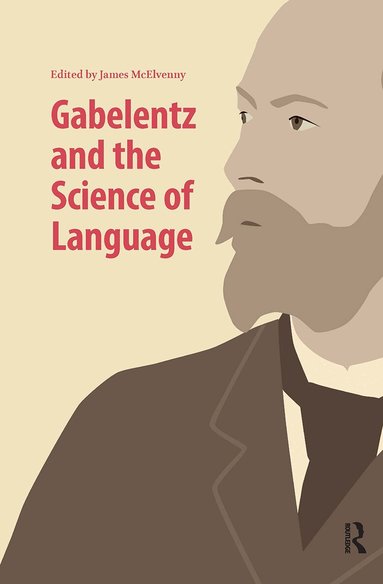 James McElvenny - Gabelentz and the Science of Language, Häftad