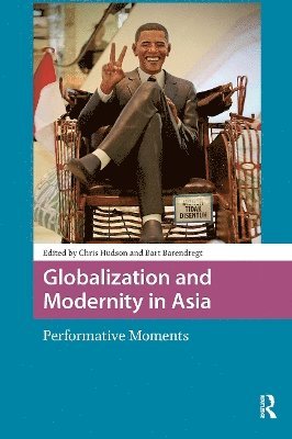 Chris Hudson, Bart Barendregt - Globalization and Modernity in Asia, Häftad