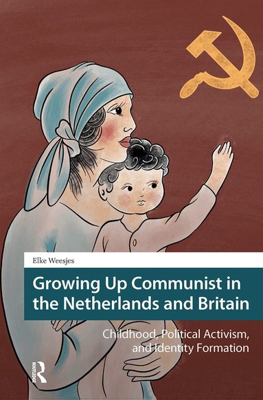 Elke Weesjes - Growing Up Communist in the Netherlands and Britain, Häftad