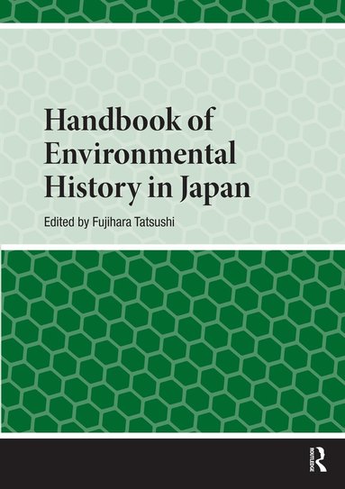Fujihara Tatsushi - Handbook of Environmental History in Japan, Häftad